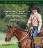 Horsemanship podle metody Clintona Andersona - Vybudování respektu a kontroly pro anglické i western