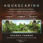 Aquascaping - Kompletní průvodce založením, designem a údržbou krásných akvárií