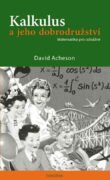Kalkulus a jeho dobrodružství - Matematika pro odvážné