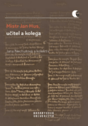 Mistr Jan Hus, učitel a kolega (e-kniha)