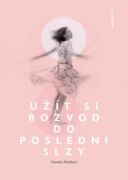 Užít si rozvod do poslední slzy (e-kniha)