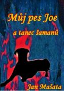 Můj pes Joe a tanec šamanů (e-kniha)