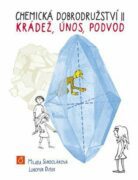 Chemická dobrodružství II - Krádež, únos, podvod