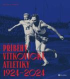 Příběhy vítkovické atletiky (1924–2024) (e-kniha)