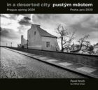 Pustým městem / In a Deserted City - Praha, jaro 2020 / Prague, Spring 2020