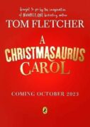 A Christmasaurus Carol: A brand-new festive adventure for 2023 from number-one-bestselling author To