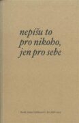 Nepíšu to pro nikoho, jen pro sebe - Deník Anny Gablerové z let 1838-1903