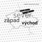 Sever, západ východ - Svazek 5/ Východní Čechy a Vysočina