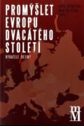Promýšlet Evropu dvacátého století - Hybatelé dějin