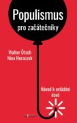 Populismus pro začátečníky - Návod k ovládání davů
