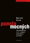 Pomsta mocných - Jak autokrati přetvářejí politiku v 21. století