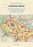 Mapování dějin - Role dějepisných atlasů ve středoevropském prostoru 1848-1989