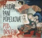 Pod drnem - Chudák paní popelková (CD)