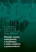 Čtenáři, autoři, nakladatelé a knihkupci v době covidové a postcovidové - Obavy a naděje aneb boj o