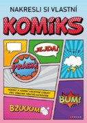 Nakresli si vlastní komiks - Hodiny a hodiny kreativní zábavy pro všechny věkové kategorie