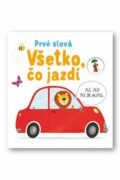 Prvé slová Všetko, čo jazdí