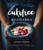 Cukrfree - „Více než 70 lahodných cukrfree receptů, které mi pomohly zbavit se závislosti na cukru j