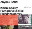 Zbyněk Sekal - Knižní obálky * Fotografické skici * Skládané obrazy