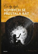 Co by bylo, kdybych se přestala bát