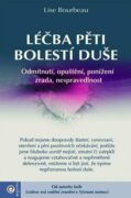 Léčba pěti bolestí duše - Odmítnutí, opuštění, ponížení, zrada, nespravedlnost