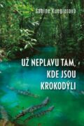 Už neplavu tam, kde jsou krokodýli (e-kniha)