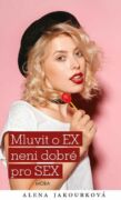 Mluvit o ex…není dobré pro sex (e-kniha)