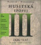 Husitská epopej III. - Za časů císaře Zikmunda - 1426 - 1437 (CD)