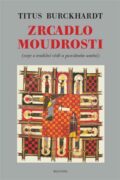 Zrcadlo moudrosti - Eseje o tradiční vědě a posvátném umění