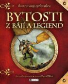 Bytosti z bájí a legiend - Ilustrovaný sprievodca