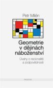 Geometrie v dějinách náboženství - Úvahy o racionalitě a zodpovědnosti