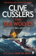 Clive Cussler´s The Sea Wolves: Isaac Bell #13
