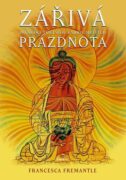 Zářivá prázdnota - Průvodce Tibetskou knihu mrtvých