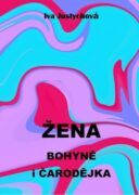 Žena bohyně i čarodějka (e-kniha)