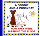 A Doggie and a Pussycat How They Were Washing the Floor