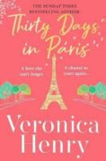 Thirty Days in Paris: The gorgeously escapist, romantic and uplifting new novel from the Sunday Time
