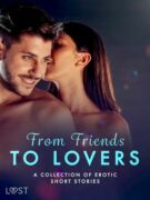 From Friends to Lovers: A Collection of Erotic Short Stories (e-kniha)