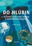 Do hlubin - Tajemný svět pod vodou s kapitánem Záhadou