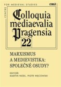 Colloquia mediaevelia Pragensia 22 - Marxismus a medievistika - Společné osudy?