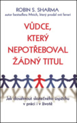 Vůdce, který nepotřeboval žádný titul