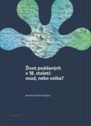 Život poddaných v 18. století: osud, nebo volba? (e-kniha)
