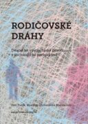 Rodičovské dráhy - Dvacet let vývoje české porodnosti v sociologické perspektivě