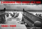 Kalendář - Z Normandie přes Ardeny až k nám 1944/1945 - Bojová cesta jednotek US Army, které osvobod