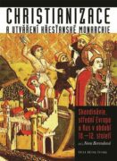 Christianizace a utváření křesťanské monarchie