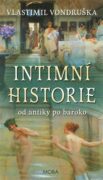 Intimní historie - Od antiky po baroko