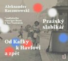 Pražský slabikář - Od Kafky k Havlovi a zpět - CDmp3 (Čte Igor Bareš a Jan Vondráček)