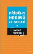 Příběhy hrdinů 20. století II - Paměť národa