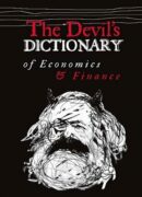 The Devil's Dictionary of Economics & Finance