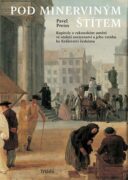 Pod Minerviným štítem: Kapitoly o rakouském umění ve století osvícenství a jeho vztahu ke Království