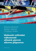 Možnosti ovlivnění výkonnosti elitních plavců silovou přípravou (e-kniha)