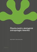 Čítanka textů z ekologické antropologie: Amerika (e-kniha)